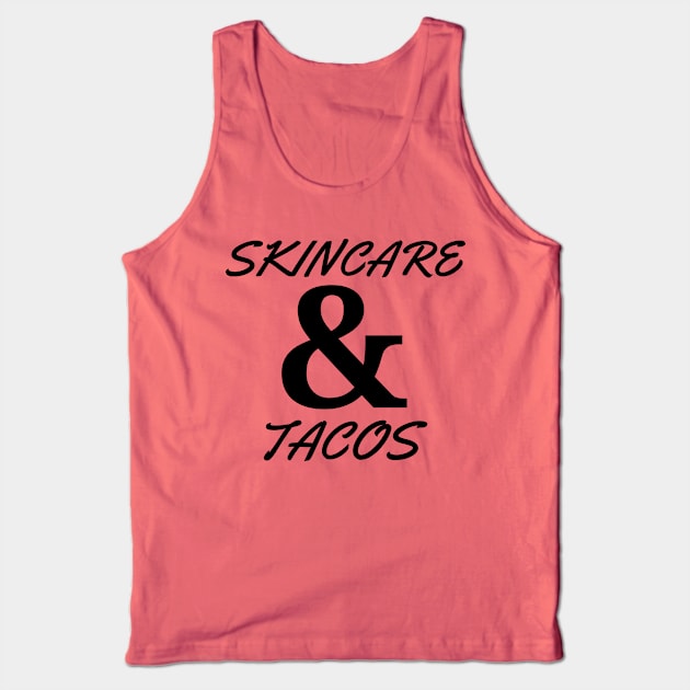Skincare and Tacos Tank Top by Sanworld